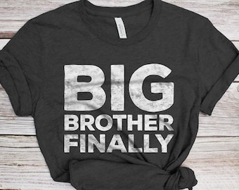 Big Brother Finally T-Shirt - Unisex Funny Mens Best Bubba Ever Shirt - Vintage Best Bro TShirt for Father's Day Christmas Birthday
