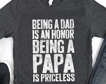Being A Dad Is An Honor Being A Papa Is Priceless T-Shirt - Funny Mens Best Grandfather Shirt - Vintage Grandpa Gift TShirt for Father's Day