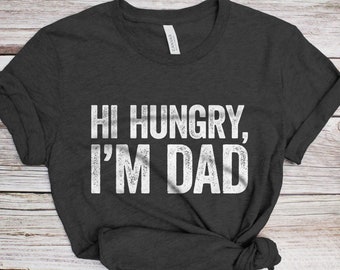 Hi Hungry I'm Dad T-Shirt - Funny Mens Daddy Joke Shirt - Vintage Gag Gift Husband TShirt for Father's Day Birthday Christmas