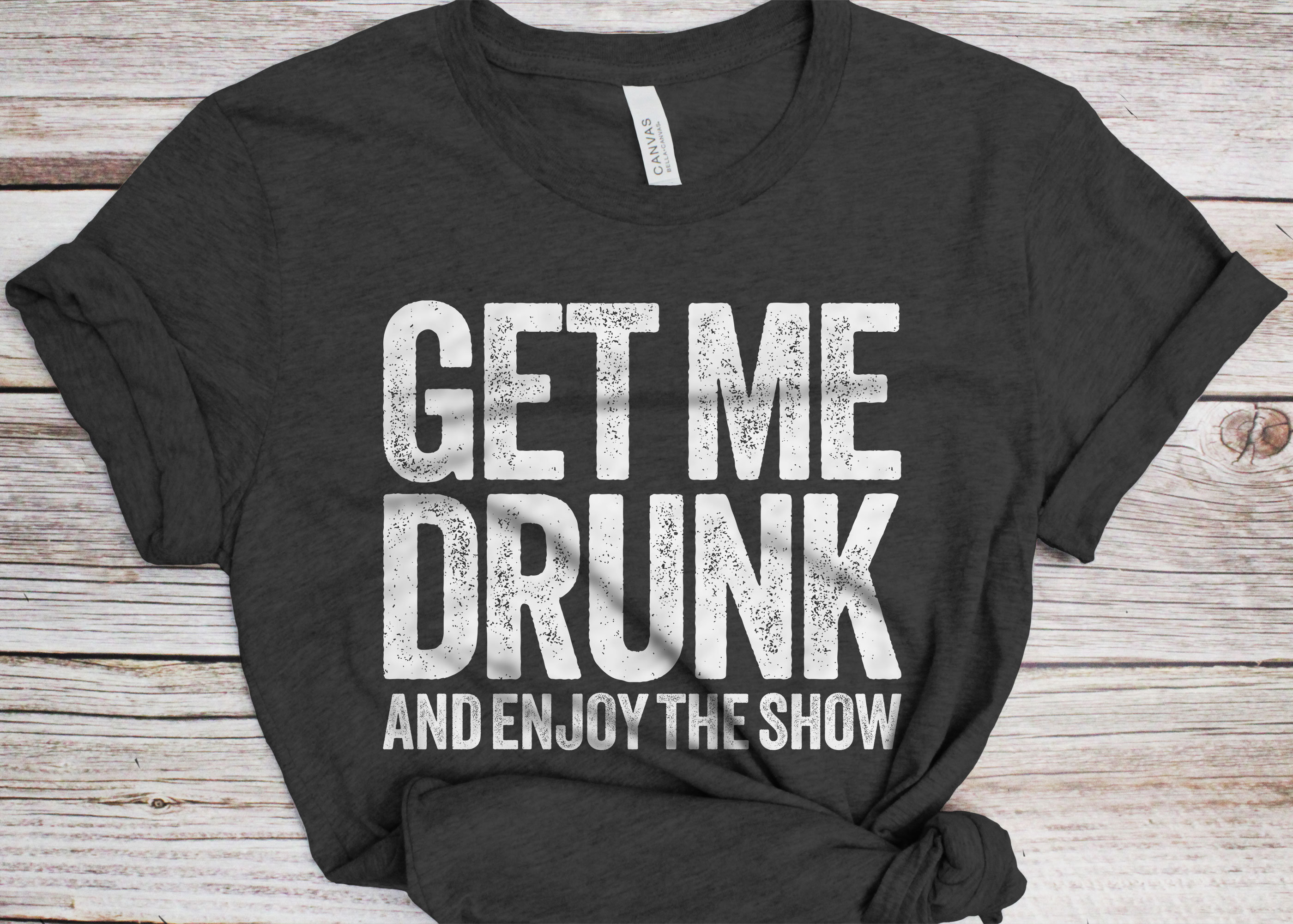 Get Me Drunk T-Shirt Get Me Drunk T-Shirt
