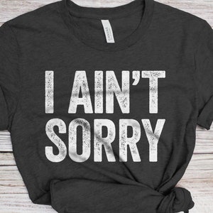 Koszulka „I Ain't Sorry” – zabawna męska koszulka unisex z żartem i sarkastycznym powiedzeniem – koszulka vintage z żartem na urodziny