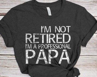 I'm Not Retired I'm A Professional Papa T-Shirt - Unisex Lustiges Herren Dad Shirt - Vintage TShirt für Vatertag Weihnachten