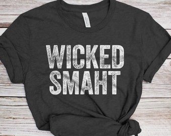 Wicked Smaht T-Shirt - Unisex Funny Mens Boston Shirt - Boston Local Slang TShirt Gift for Christmas Birthday