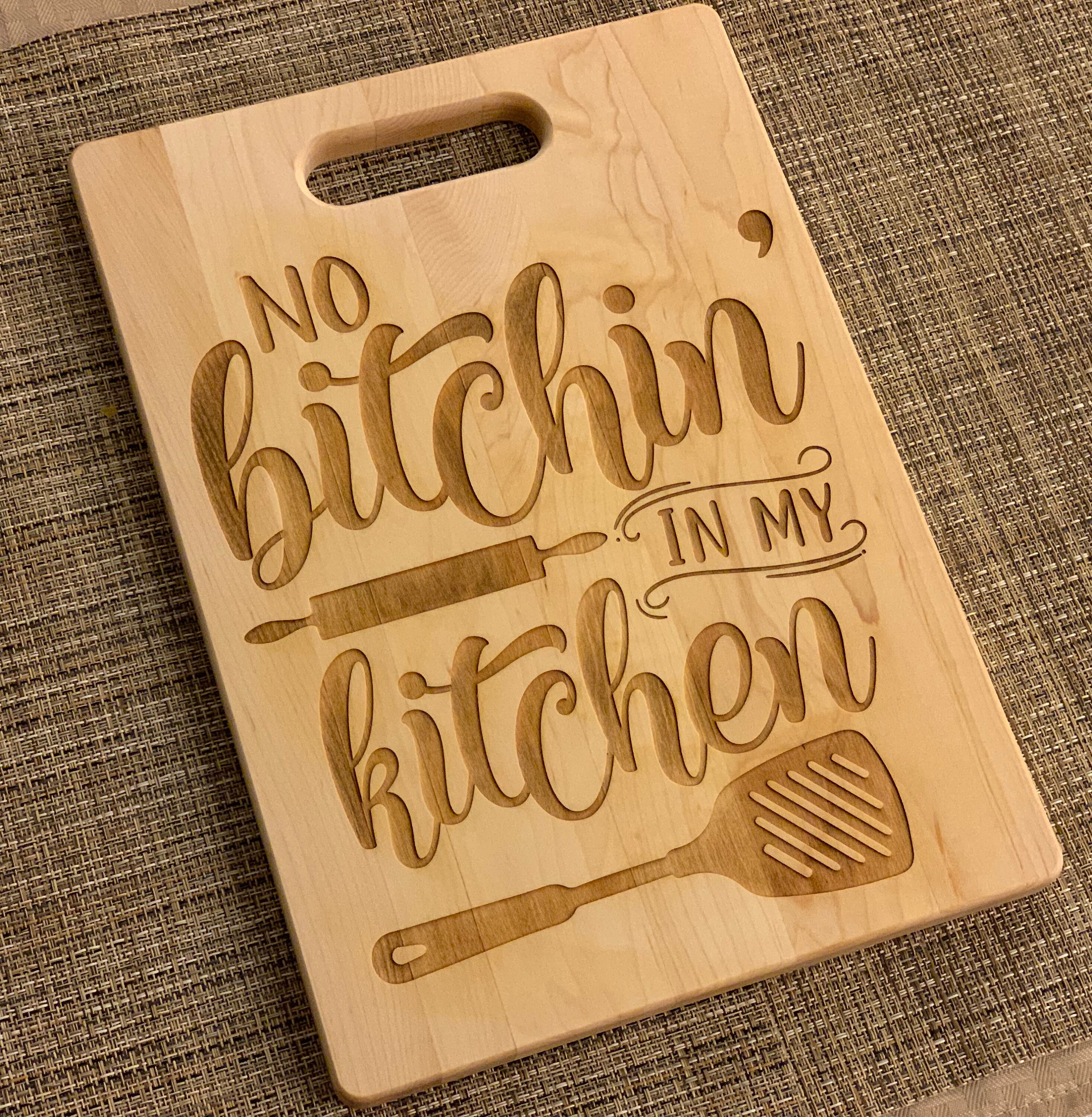 Funny Cutting Board Sayings No Bitchin' In My Kitchen Funny Cutting Boards | Etsy Hong Kong