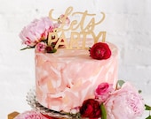 Let's Party Cake Topper, décorations de gâteaux, centre de table de célébration, décoration de gâteau en bois, décoration de gâteau pour les mariages, décoration de fête d'anniversaire