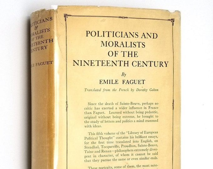 Politicians & Moralists of the Nineteenth Century by Emile Faguet 1930 ~ Tocqueville ~ Proudhon ~ Stendhal ~ Renan ~ Saint-Beuve ~ Taine