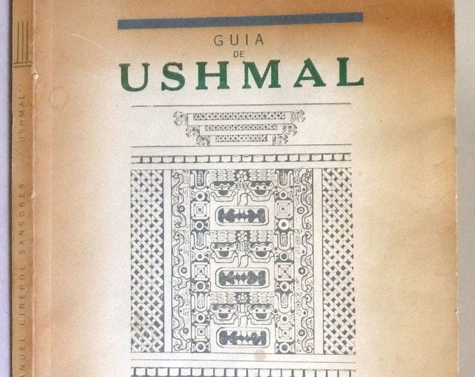 Guia de Ushmal [Uxmal] 1956 by Manuel Cirerol Sansores - Mexico Yucatan Mayan Antiquities