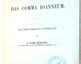 Das Comma Ioanneum. Auf Seine Herkunft Untersucht 1905 by Karl Kunstle - Hardcover - German Language - Johannine Comma Volgate