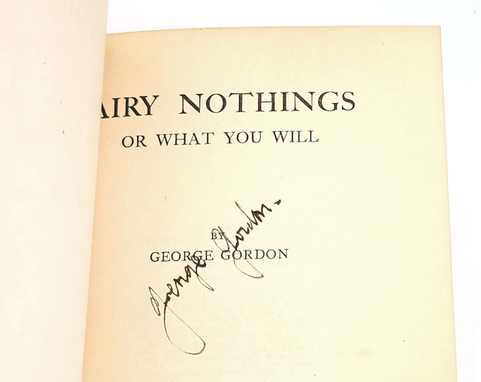 Airy Nothings or What You Will 1917 George Gordon/Charles Crittenton Baldwin SIGNED Shakespeare & his Elizabethan critics literary criticism