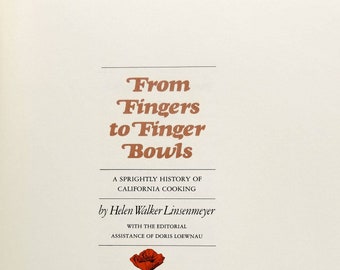 From Fingers to Finger Bowls: A Sprightly History of California Cooking by Helen Walker Linsenmeyer 1972 Signed Edition ~ Cookbook