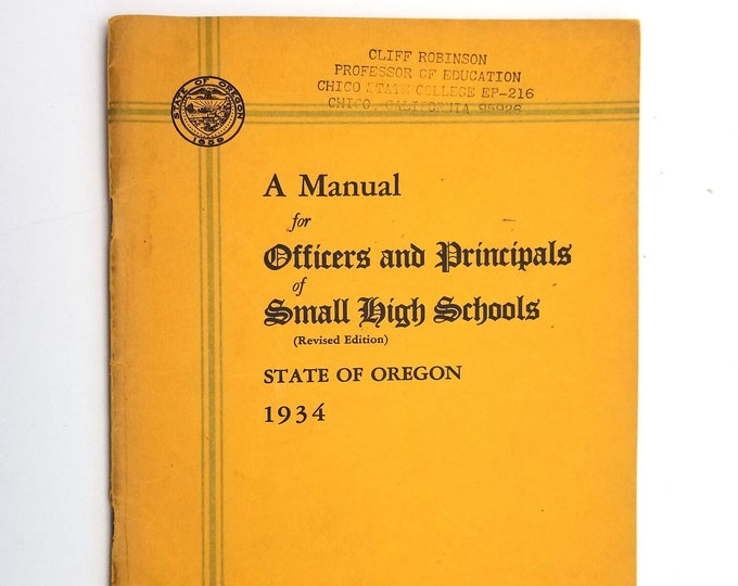 A Manual for Principals of Small High Schools in Oregon 1934 by Charles A. Howard, State Superintendent of Public Education