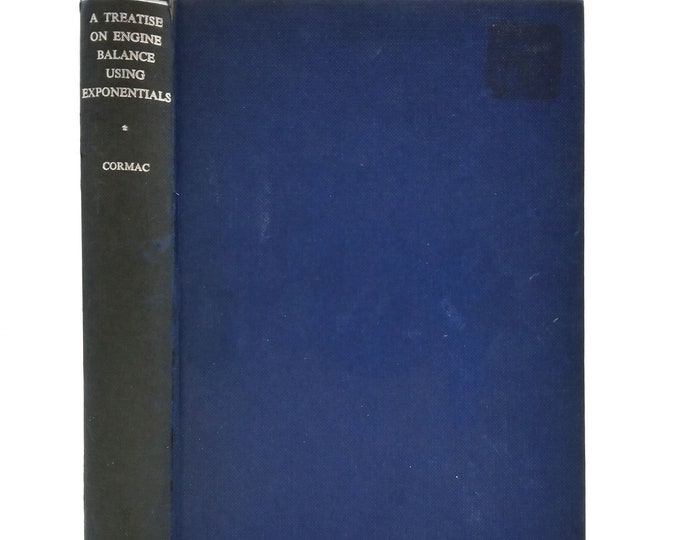 A Treatise on Engine Balance Using Exponentials by P. Cormac 1923 1st Edition Hardcover HC - Chapman & Hall - London