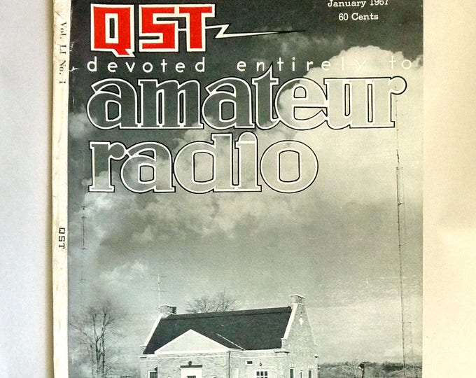 QST: Devoted Entirely to Amateur Radio Volume LI, Number 1, January 1967 Magazine