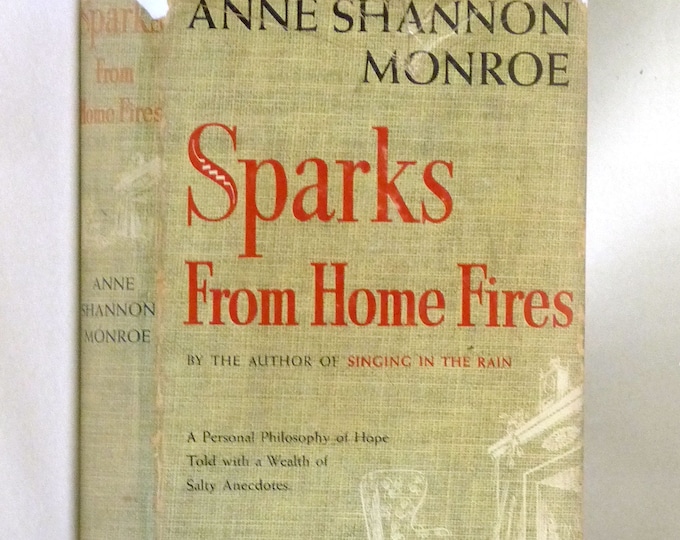 Sparks From Home Fires 1940 Anne Shannon Monroe ~ Lake Oswego, Oregon ~ Stories from lakeside farmhouse ~ First Edition