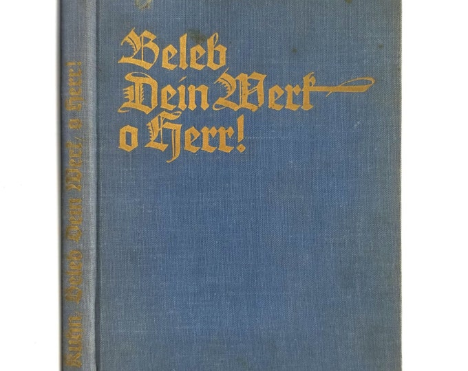 Beleb Dein Werk, O Herr! by William Kuhn Hardcover HC 1930 German Language Religion Christianity