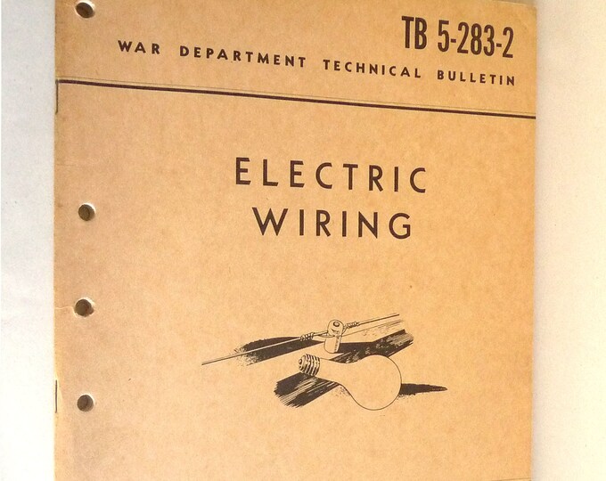 Electric Wiring (War Department Technical Bulletin TB 5-283-2) 1945 War Department Washington, DC - World War II