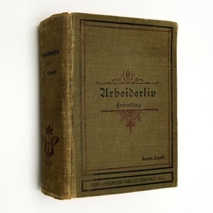 Arbeiderliv: Fortaelling by Karen Sundt 1906 Norwegian Workers Movement novel ~ Rare