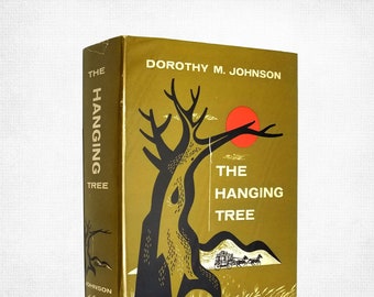 The Hanging Tree ~ First Edition 1957 by Dorothy M. Johnson ~ Western Short Stories