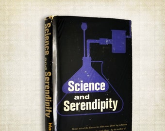 Science and Serendipity: Great Scientific Discoveries by Accident 1967 D.S. Halacy ~Roentgen ~Edison ~Goodyear ~Penicillin ~Nobel, etc.