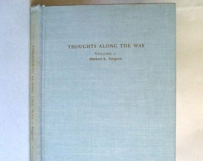 Thoughts Along the Way, Volume 2 ~ Hebert Spencer Simpson 1957 by founder of National Engineering Company, Chicago
