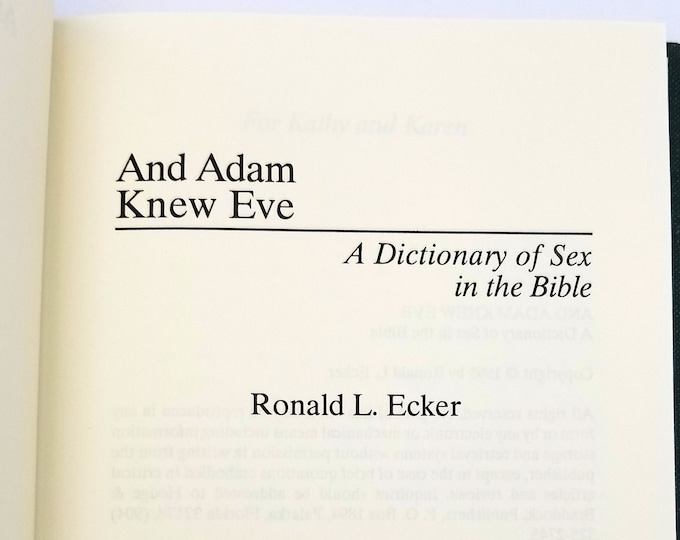 And Adam Knew Eve: A Dictionary of Sex in the Bible by Ronald L. Ecker Hardcover 1995 Sexuality Old & New Testaments