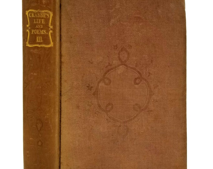 Poetical Works of the Rev. George Crabbe: with His Letters & Journals, and His Life Vol. III by His Son 1834 Poetry