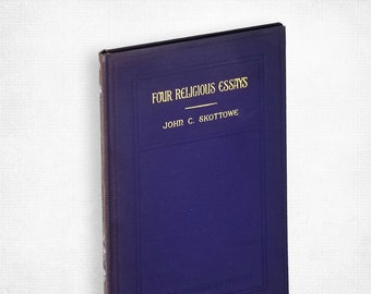 Four Religious Essays 1920 John Skottowe ~ Christianity ~ Man's psychic constitution