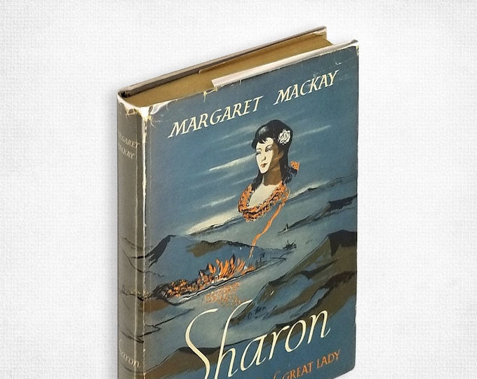 Sharon 1948 Margaret Mackay ~ First Edition ~ novel set in 1880's Hawaii ~ Honolulu Chinatown fire in 1886