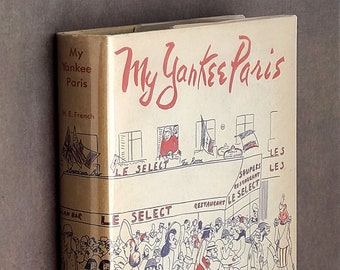My Yankee Paris 1945 Herbert E. French illustrated by Anatol Kovarsky ~ World War II GI's in Paris ~ Scarce