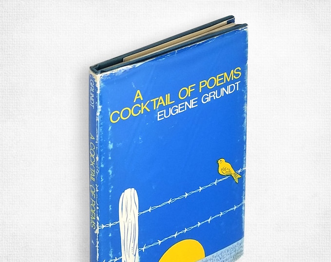 A Cocktail of Poems 1980 some poetry about San Francisco State University in 1960's/70's by conservative SFSU Professor Eugene Grundt