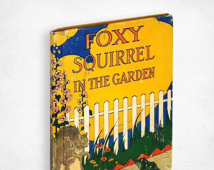 Vintage Children's Book: Foxy Squirrel in the Garden by Clara Ingram Judson illustrated by Frances Beem 1933 Rand McNally & Company