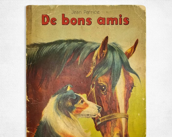 De bons amis by Jean Patrice ca. 1930 Animals Picture Book ~ Children's ~ French Language