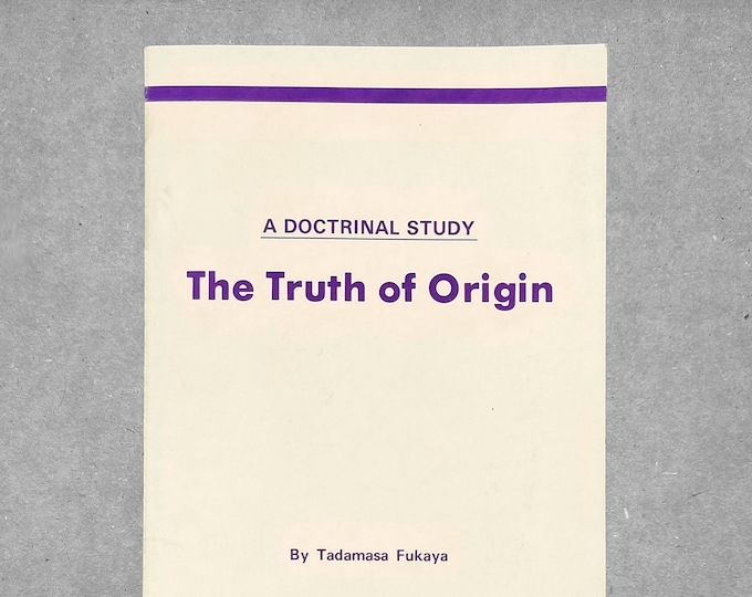 The Truth of Origin: A Doctrinal Study 1983 by Tadamasa Fukaya ~ Tenrikyo ~ Japanese New Religion ~ doctrine of Creation