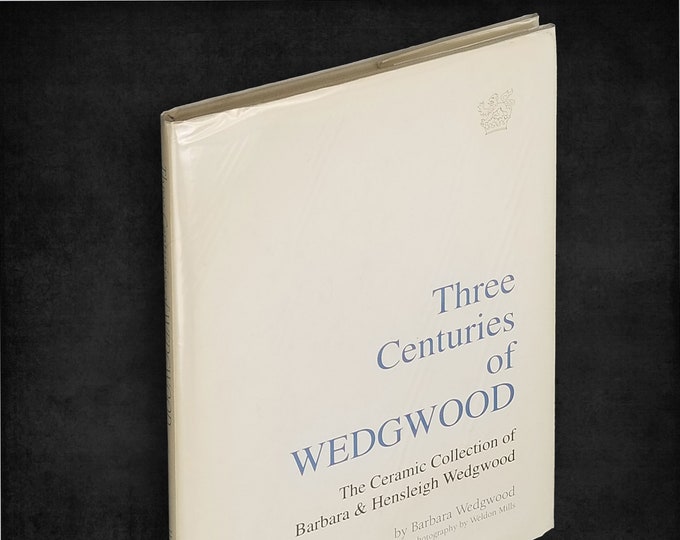 Three Centuries of Wedgwood: The Ceramic Collection of Barbara & Hensleigh Wedgwood SIGNED Hardcover in Dust Jacket 1993 Pottery Ceramics