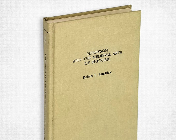 Robert Henryson and the Medieval Arts of Rhetoric 1993 by Robert L. Kindrick