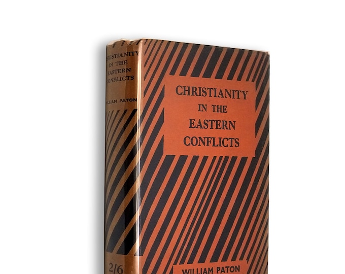 Christianity in Eastern Conflicts: A Study of Christianity, Nationalism and Communism 1936 William Paton ~Asian Missions ~Japan China India