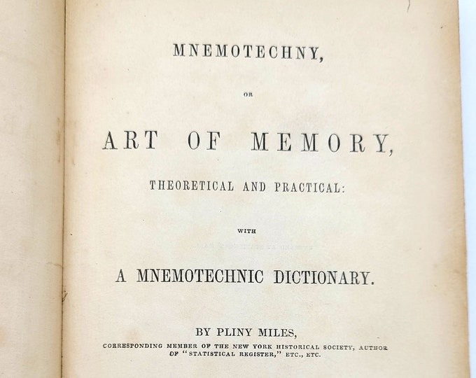 Mnemotechny, or Art of Memory, Theoretical and Practical: with a Mnemotechnic Dictionary 1850 Pliny Miles ~ mnemonics