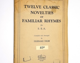 Twelve Classic Novelties of Familiar Rhymes for SSA (and Piano) by Freeman High 1945 Pallma Music Products