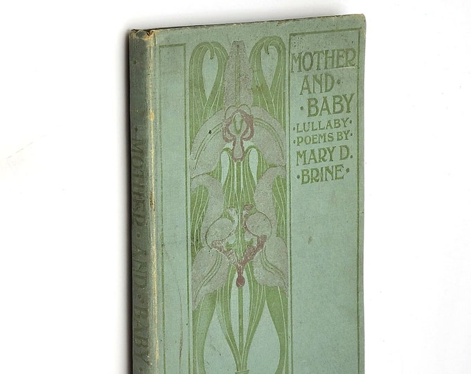Mother and Baby: Lullaby Poems 1901 Mary Dow Brine ~ Scarce