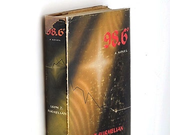 98.6 degrees 1950 Leon Surmelian ~ novel about Tuberculosis patient set in a California Sanatorium