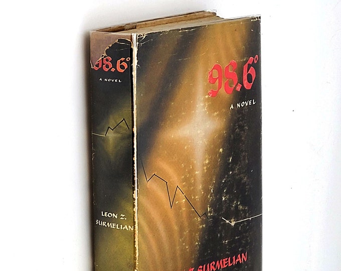 98.6 degrees 1950 Leon Surmelian ~ novel about Tuberculosis patient set in a California Sanatorium