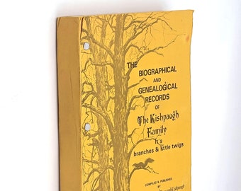 The Biographical and Genealogical Records of The Kishpaugh Family in the United States ~ genealogy by Florence Marie (Duncan) Kishpaugh 1977
