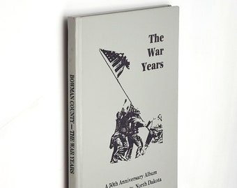 World War II and the People of Bowman County, North Dakota [The War Years] ~ WWII Veterans