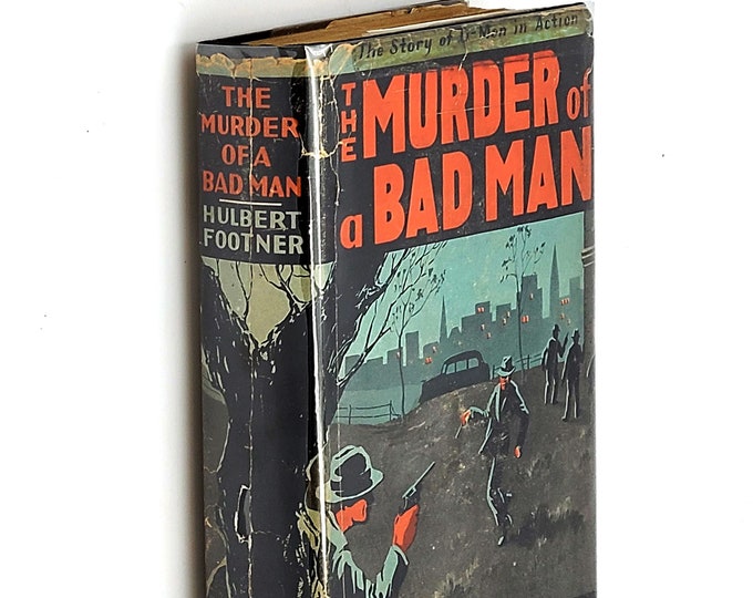 The Murder of a Bad Man 1936 Hulbert Footner ~ First Edition