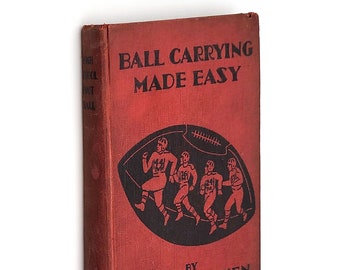 Ball Carrying Made Easy 1935 Jim Aiken ~High School Football Coaching Canton, Ohio (McKinley HS) by coach of University of Akron & Oregon