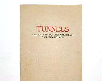 Tunnels: Gateways of the Greater San Francisco 1912 Urban Development Promotion pre-Panama-Pacific Exposition ~ Signed by Samuel Adelstein