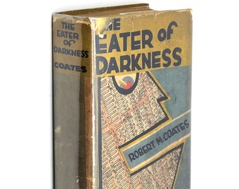 The Eater of Darkness by Robert M Coates 1929 First US Edition in RARE Dust Jacket