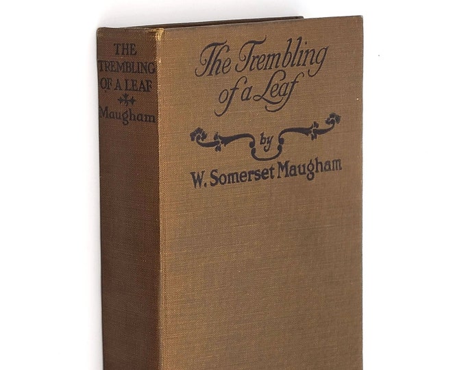 The Trembling of a Leaf: Little Stories of the South Sea Islands 1921 W. Somerset Maugham ~ Scarce first edition