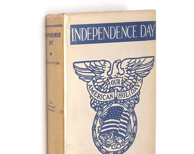 Independence Day 1950 Robert Haven Schauffler SIGNED [Our American Holidays] ~ Fourth of July