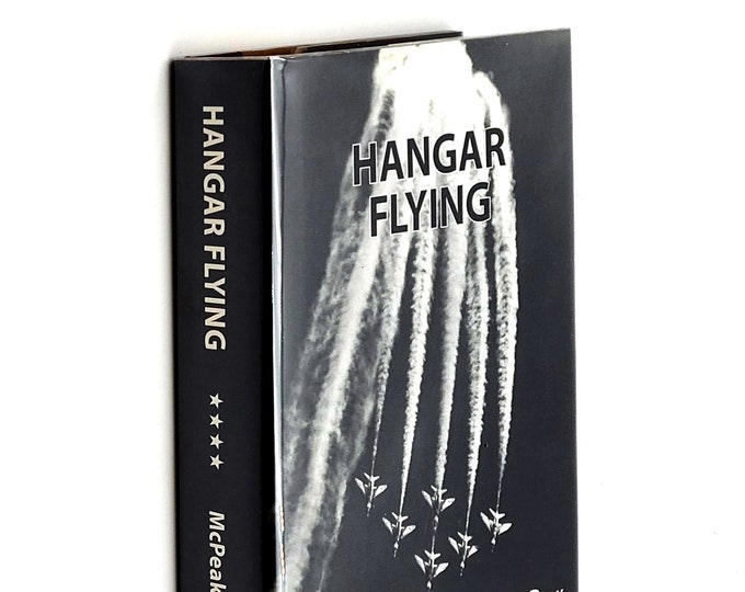 Hangar Flying SIGNED General Merrill A. McPeak ~ US Air Force ~ Vietnam War ~ Thunderbirds ~ Fighter Pilots ~ Aerial Operations ~Biography